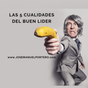 5 CUALIDADES DEL BUEN LIDER
