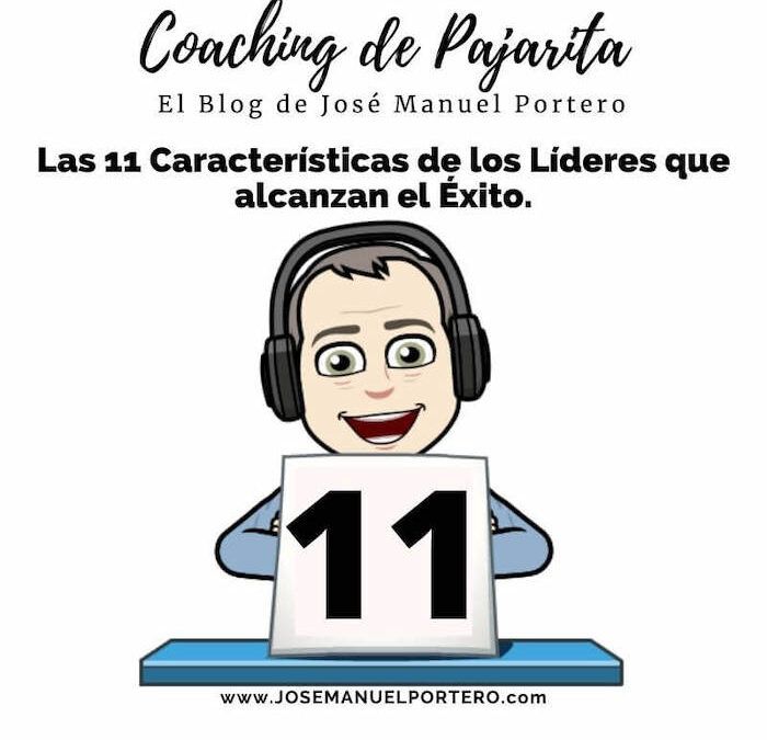 #19 Liderazgo. Las 11 Características de los Líderes que alcanzan el Éxito.