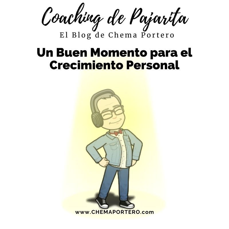 #18 Coaching. Ahora es un buen momento para el Crecimiento Personal.