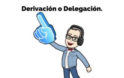 #22 Liderazgo. Derivación o Delegación en la Gestión.